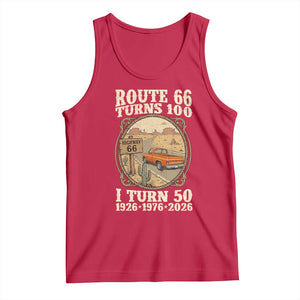 Highway 66 Turn 100 I Turn 50 Tank Top Vintage 100 Years 100 Year Centennial Anniversary Souvenir 1926-2026 TS14 Red Print Your Wear