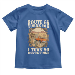 Highway 66 Turn 100 I Turn 50 Toddler T Shirt Vintage 100 Years 100 Year Centennial Anniversary Souvenir 1926-2026 TS14 Royal Blue Print Your Wear