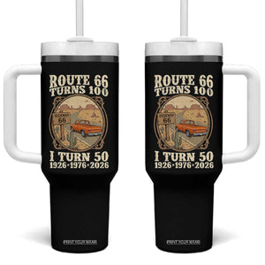 Highway 66 Turn 100 I Turn 50 Tumbler With Handle Vintage 100 Years 100 Year Centennial Anniversary Souvenir 1926-2026 TS14 One Size: 40 oz Black Print Your Wear