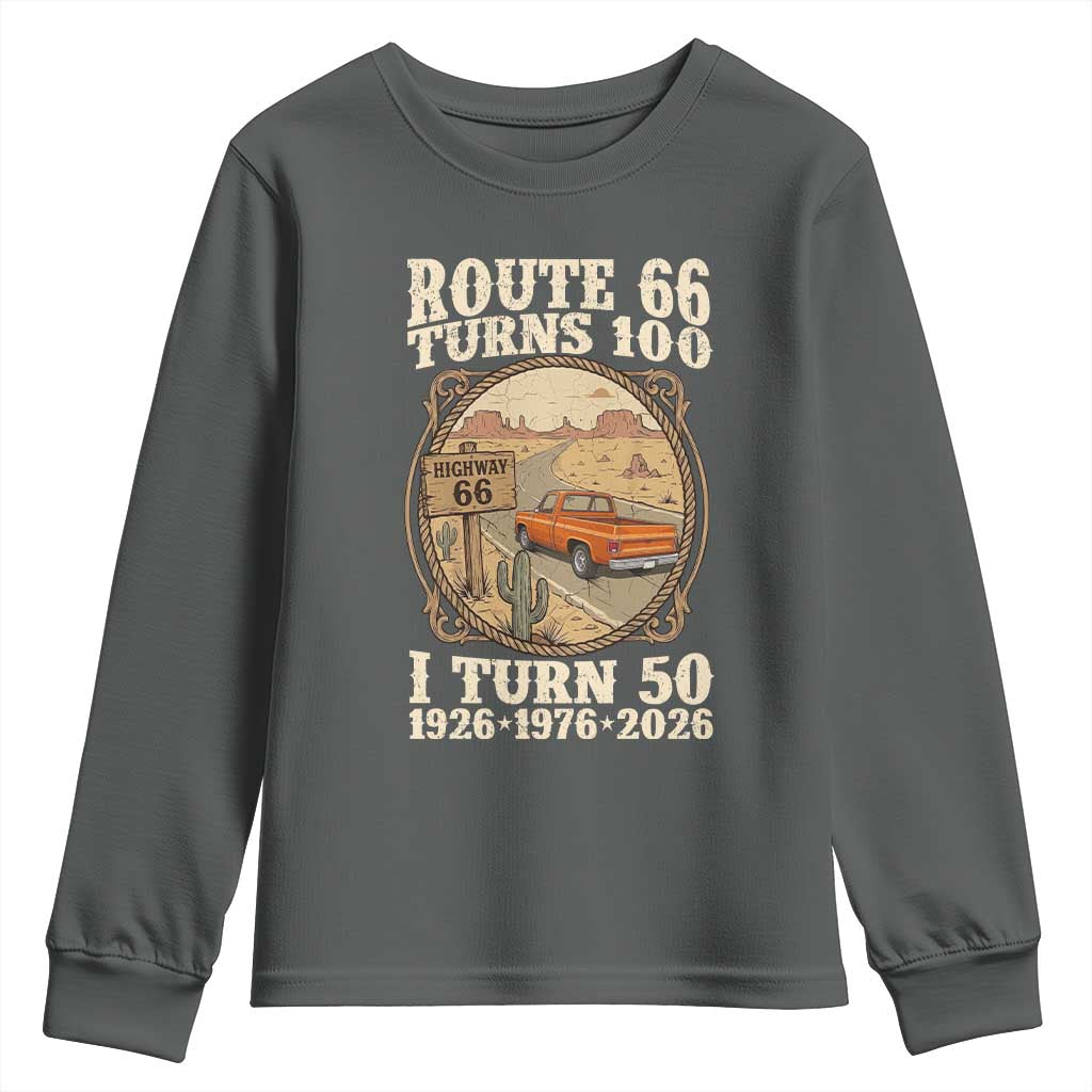 Highway 66 Turn 100 I Turn 50 Youth Sweatshirt Vintage 100 Years 100 Year Centennial Anniversary Souvenir 1926-2026 TS14 Dark Heather Print Your Wear