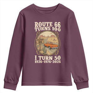 Highway 66 Turn 100 I Turn 50 Youth Sweatshirt Vintage 100 Years 100 Year Centennial Anniversary Souvenir 1926-2026 TS14 Maroon Print Your Wear