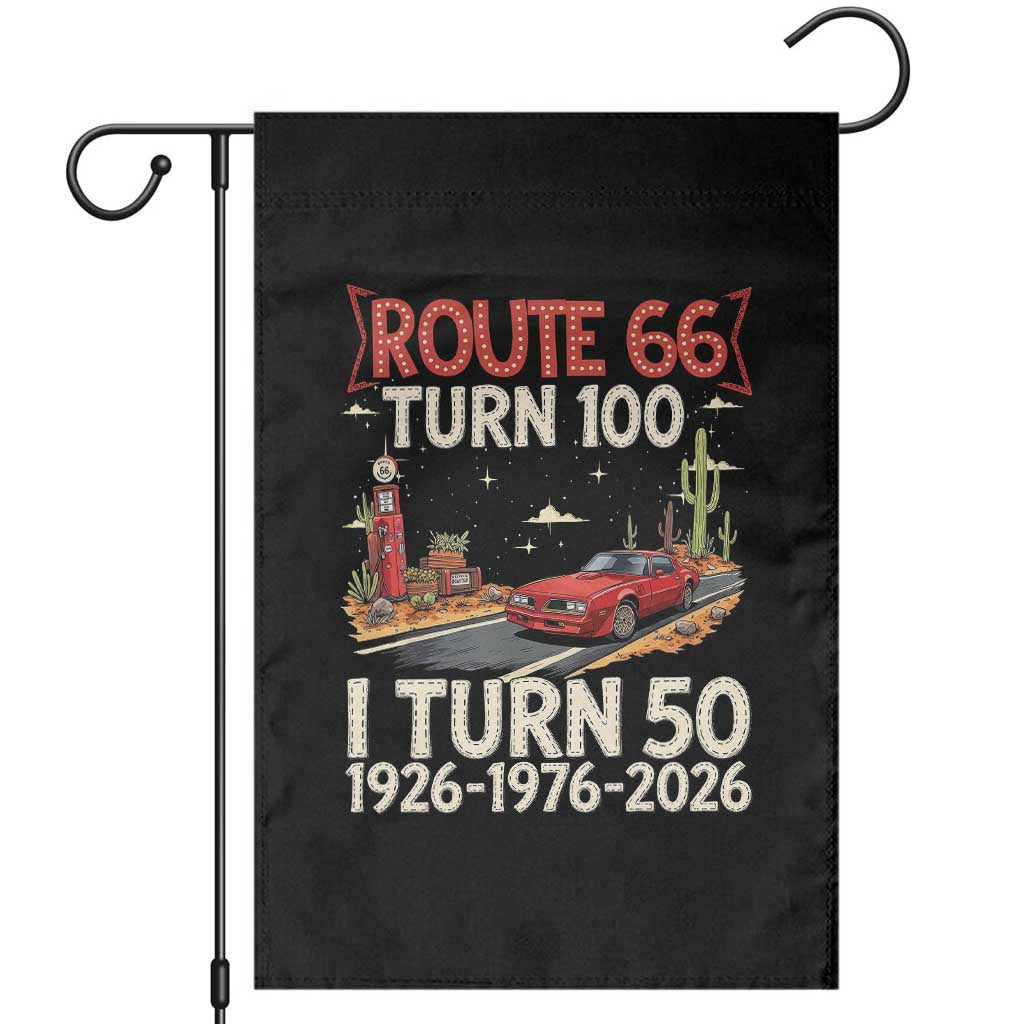 Highway 66 Turn 100 I Turn 50 Garden Flag Vintage 1976 Road Sign Classic Muscle Car Lover 50 Year Old Gift TS14 Black Print Your Wear