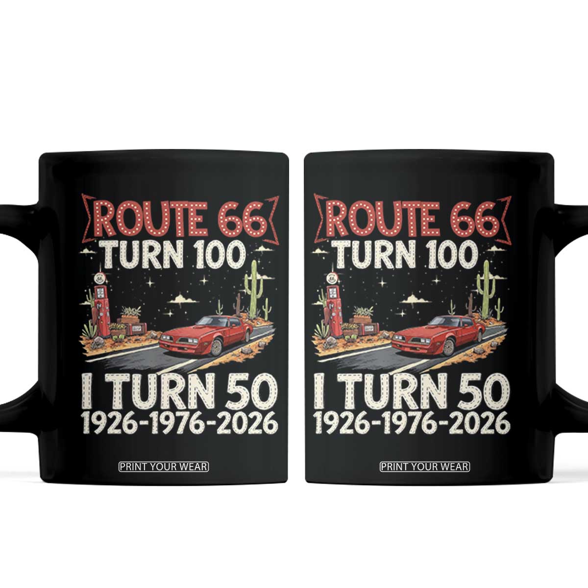Highway 66 Turn 100 I Turn 50 Coffee Mug Vintage 1976 Road Sign Classic Muscle Car Lover 50 Year Old Gift TS14 Black Print Your Wear