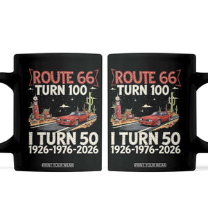 Highway 66 Turn 100 I Turn 50 Coffee Mug Vintage 1976 Road Sign Classic Muscle Car Lover 50 Year Old Gift TS14 Black Print Your Wear