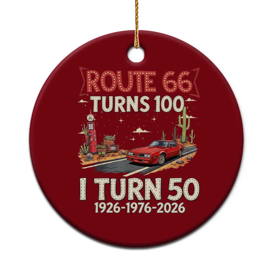 Route Highway 66 Turns 100 I Turn 50 Ceramic Ornament Vintage 1976 Road Sign Classic Muscle Car Lover 50 Year Old Gift TS14 1pc Red Print Your Wear