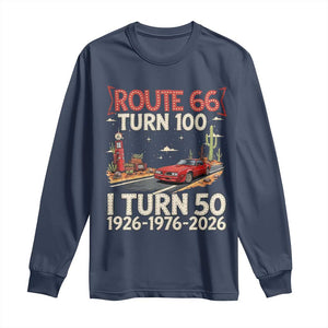 Highway 66 Turn 100 I Turn 50 Long Sleeve Shirt Vintage 1976 Road Sign Classic Muscle Car Lover 50 Year Old Gift TS14 Navy Print Your Wear