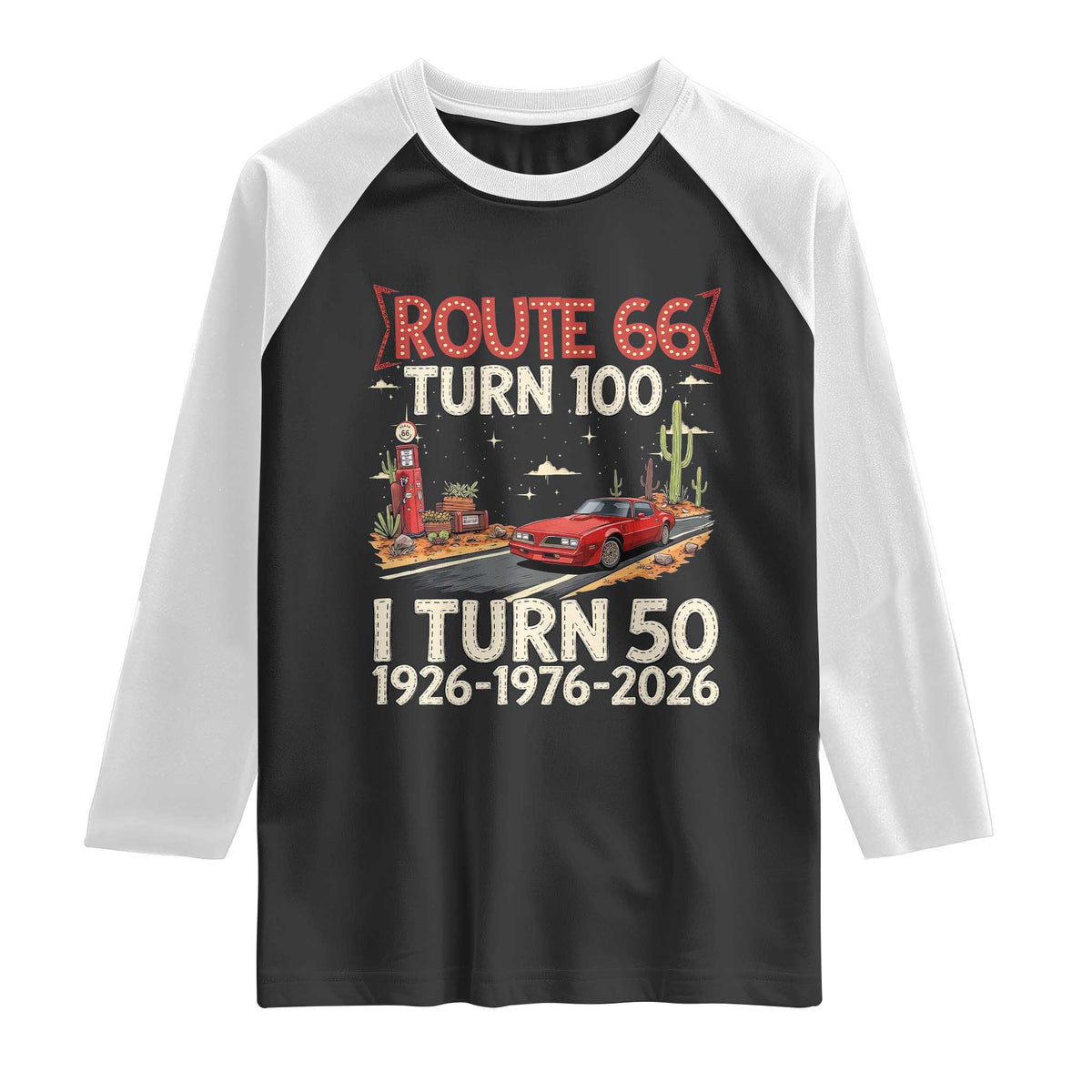 Highway 66 Turn 100 I Turn 50 Raglan Shirt Vintage 1976 Road Sign Classic Muscle Car Lover 50 Year Old Gift TS14 Black White Print Your Wear