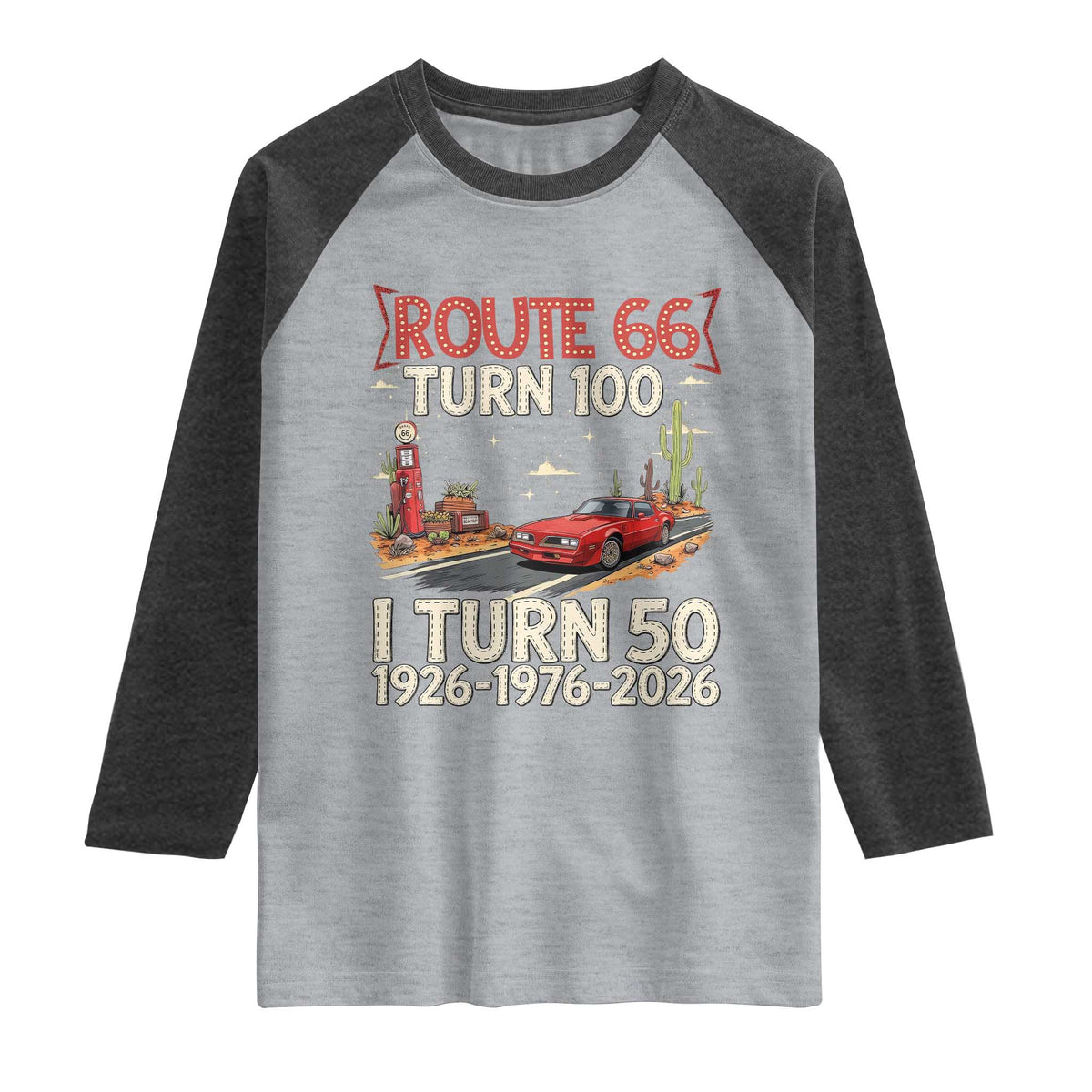 Highway 66 Turn 100 I Turn 50 Raglan Shirt Vintage 1976 Road Sign Classic Muscle Car Lover 50 Year Old Gift TS14 Heather Gray Heather Charcoal Print Your Wear