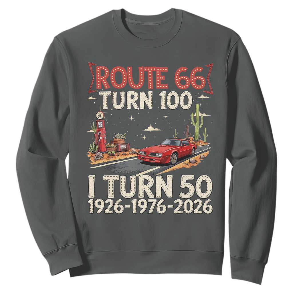 Highway 66 Turn 100 I Turn 50 Sweatshirt Vintage 1976 Road Sign Classic Muscle Car Lover 50 Year Old Gift TS14 Dark Heather Print Your Wear