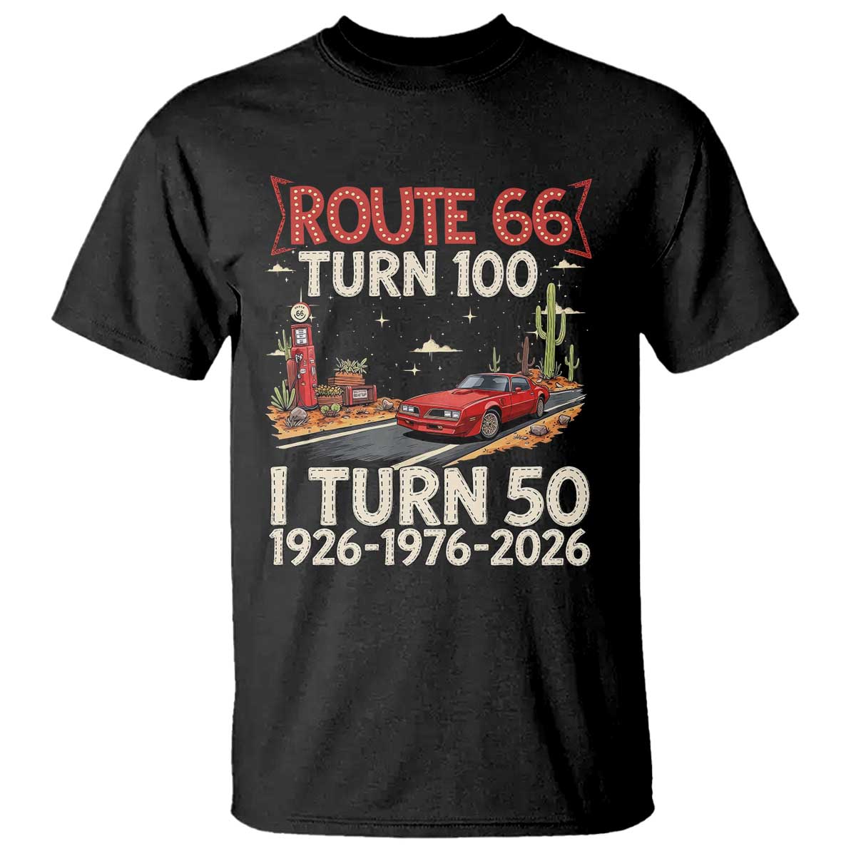 Highway 66 Turn 100 I Turn 50 T Shirt Vintage 1976 Road Sign Classic Muscle Car Lover 50 Year Old Gift TS14 Black Print Your Wear