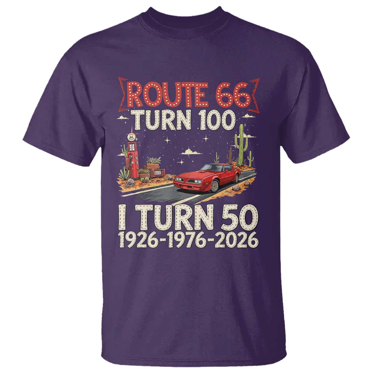 Highway 66 Turn 100 I Turn 50 T Shirt Vintage 1976 Road Sign Classic Muscle Car Lover 50 Year Old Gift TS14 Purple Print Your Wear