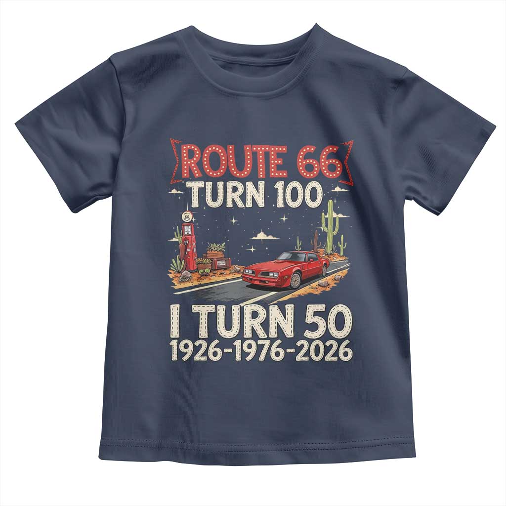 Highway 66 Turn 100 I Turn 50 Toddler T Shirt Vintage 1976 Road Sign Classic Muscle Car Lover 50 Year Old Gift TS14 Navy Print Your Wear