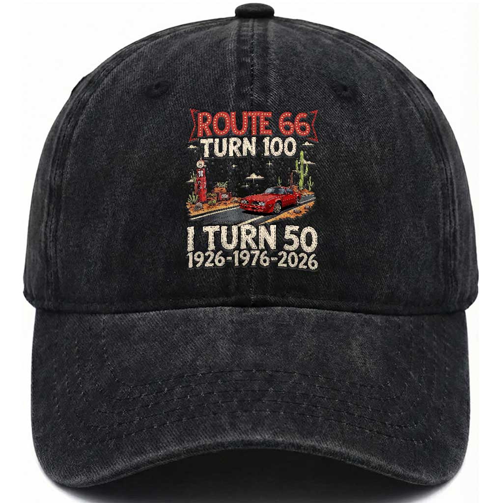 Highway 66 Turn 100 I Turn 50 Washed Cotton Baseball Cap Vintage 1976 Road Sign Classic Muscle Car Lover 50 Year Old Gift TS14 Print Your Wear