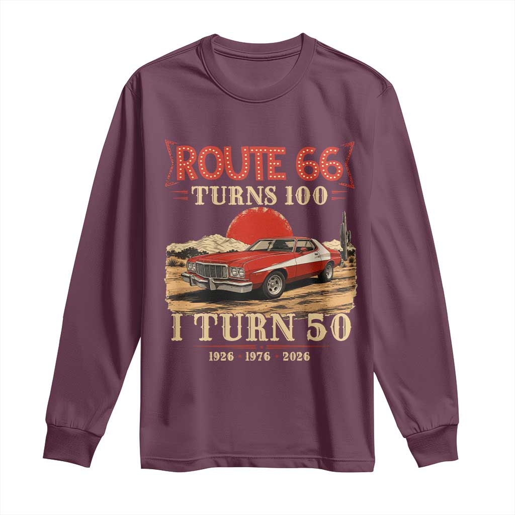 Highway 66 Turn 100 I Turn 50 Long Sleeve Shirt Vintage 1976 Road Sign Classic Muscle Car Lover 50th Birthday Gift TS14 Maroon Print Your Wear