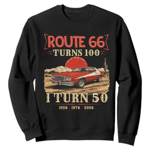 Highway 66 Turn 100 I Turn 50 Sweatshirt Vintage 1976 Road Sign Classic Muscle Car Lover 50th Birthday Gift TS14 Black Print Your Wear
