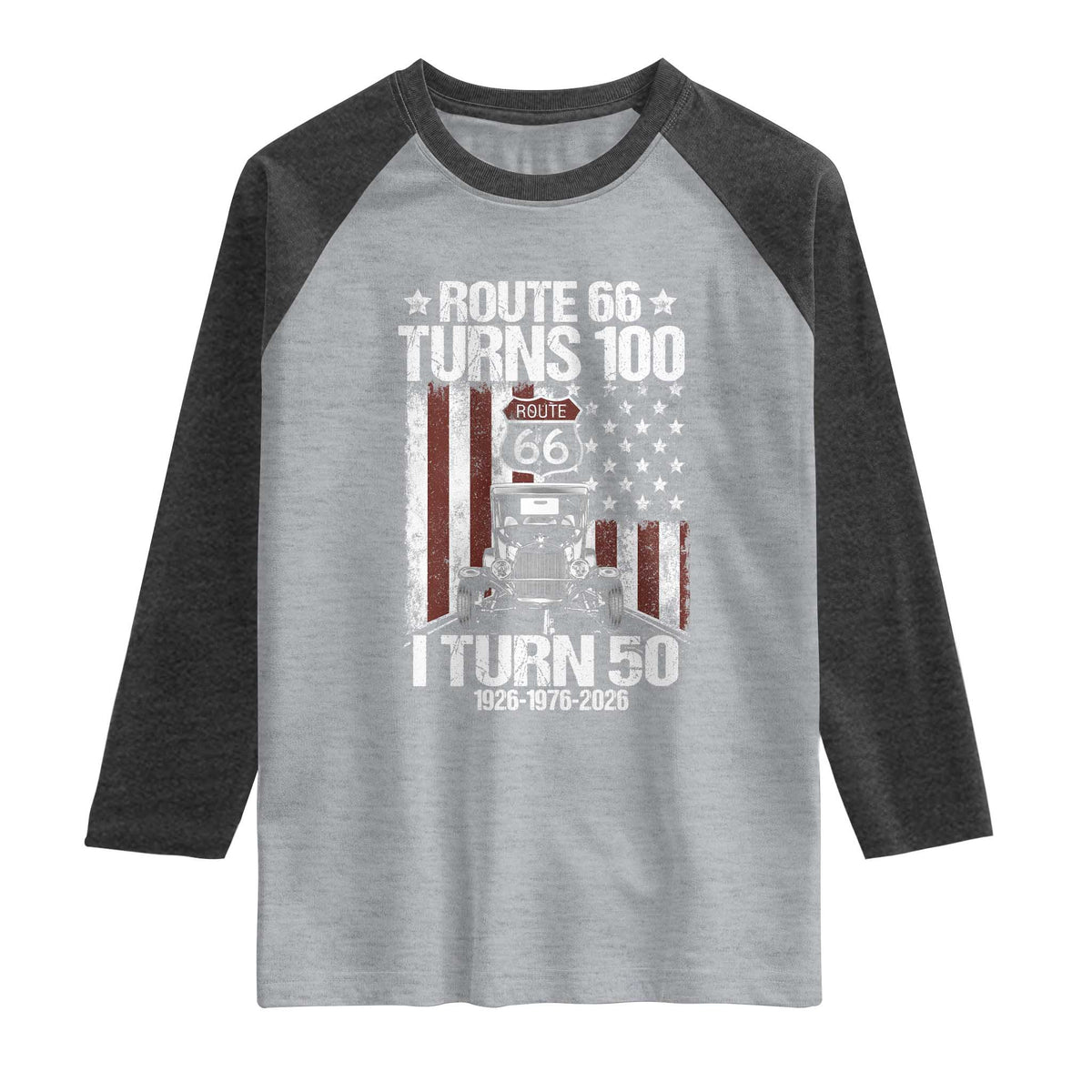 Highway 66 Turn 100 I Turn 50 Raglan Shirt Vintage 1976 America Road Sign America Antique Car Lover 50 Year Old Gift TS14 Heather Gray Heather Charcoal Print Your Wear