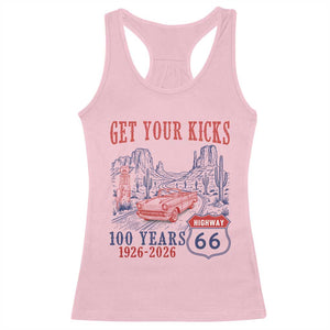 Highway 66 Get Your Kicks Centennial Road Trip 1926-2026 Racerback Tank Top TS14 Light Pink Print Your Wear