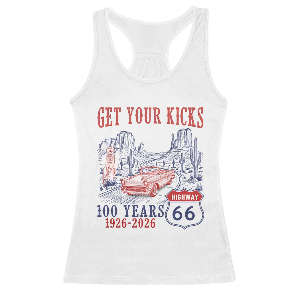 Route Highway 66 Get Your Kicks Centennial Road Trip 1926-2026 Racerback Tank Top TS14 White Print Your Wear