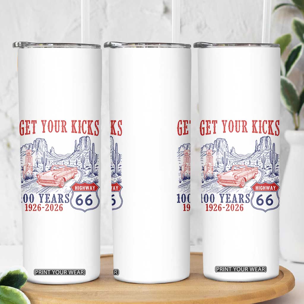 Highway 66 Get Your Kicks Centennial Road Trip 1926-2026 Skinny Tumbler TS14 Print Your Wear