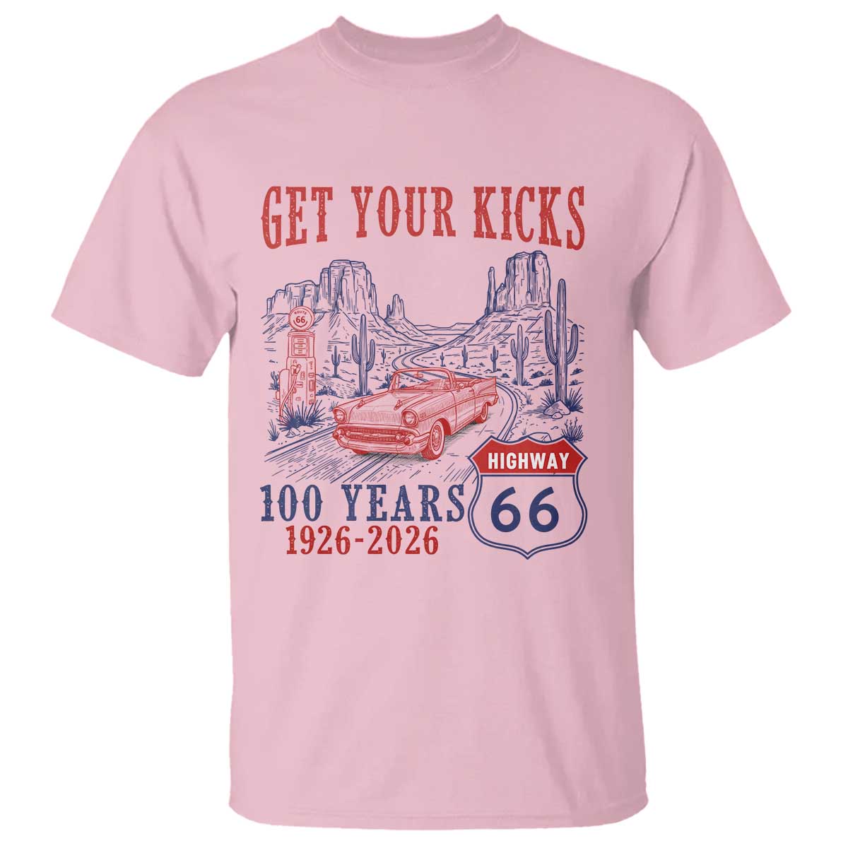 Highway 66 Get Your Kicks Centennial Road Trip 1926-2026 T Shirt TS14 Light Pink Print Your Wear