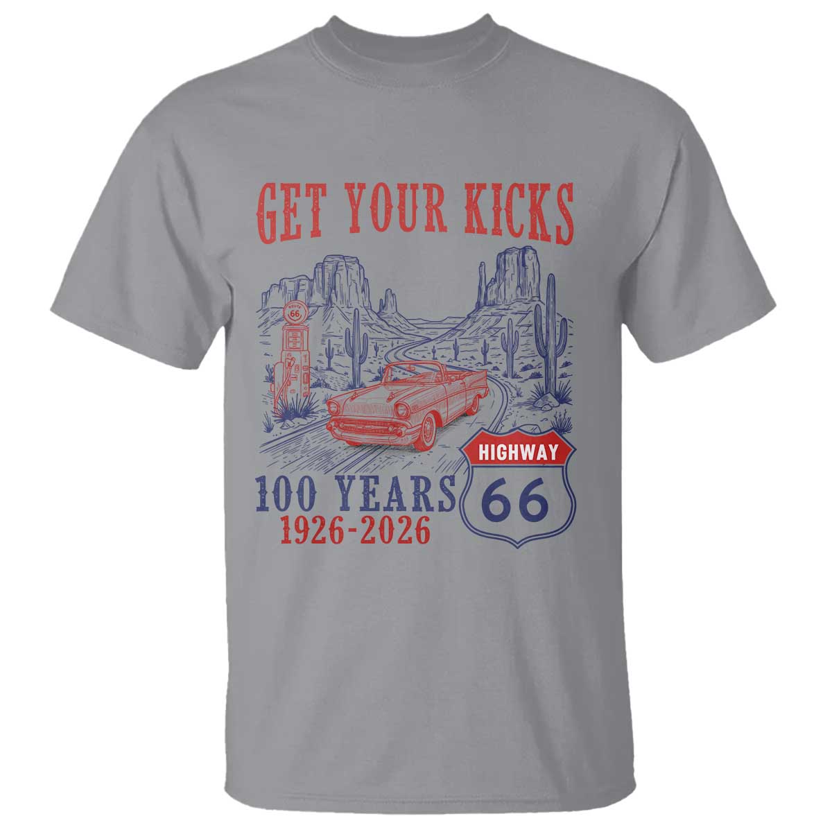 Highway 66 Get Your Kicks Centennial Road Trip 1926-2026 T Shirt TS14 Sport Gray Print Your Wear