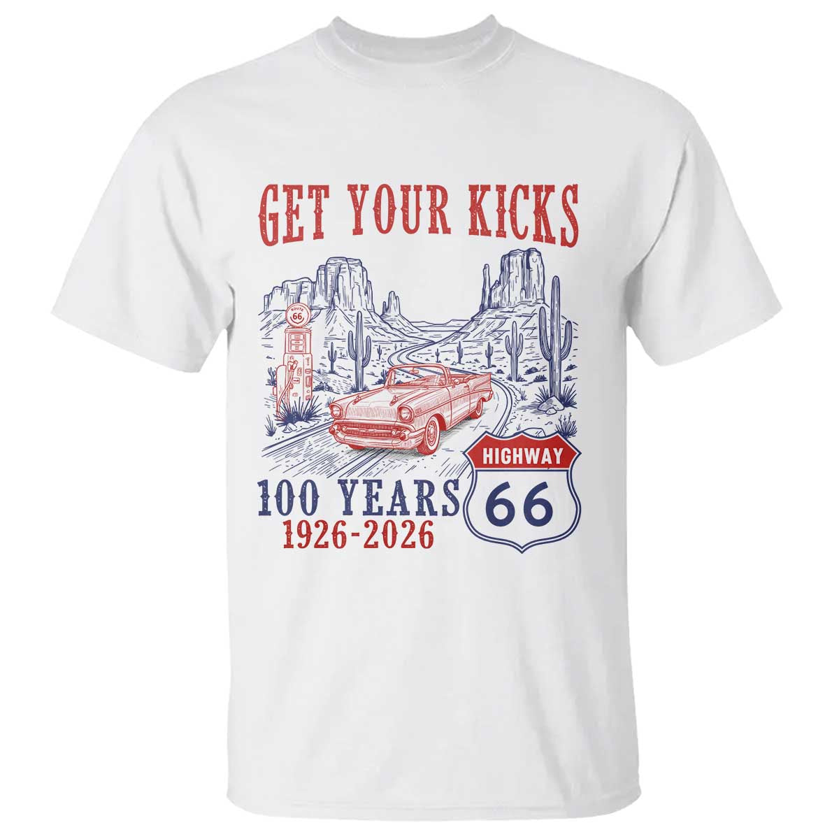 Highway 66 Get Your Kicks Centennial Road Trip 1926-2026 T Shirt TS14 White Print Your Wear
