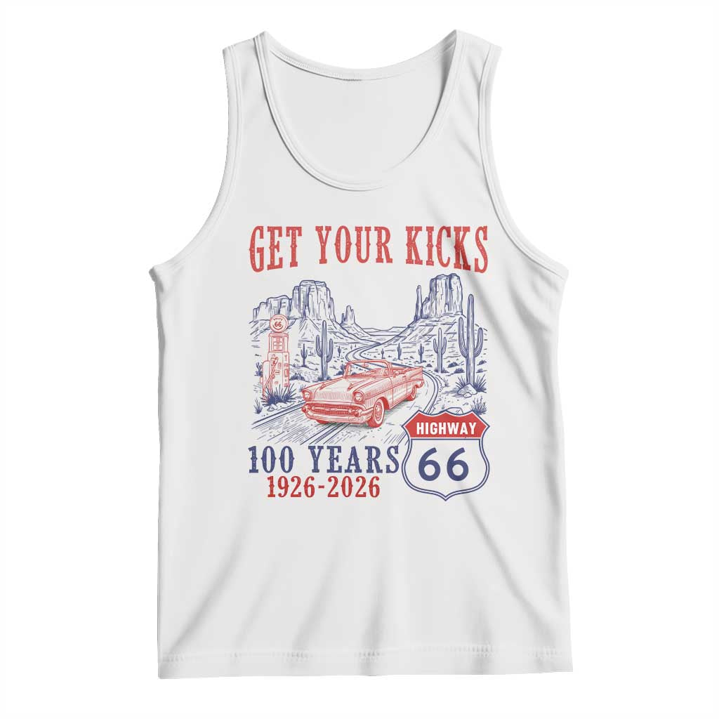 Route Highway 66 Get Your Kicks Centennial Road Trip 1926-2026 Tank Top TS14 White Print Your Wear