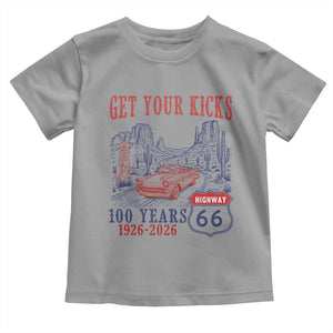 Highway 66 Get Your Kicks Centennial Road Trip 1926-2026 Toddler T Shirt TS14 Sport Gray Print Your Wear
