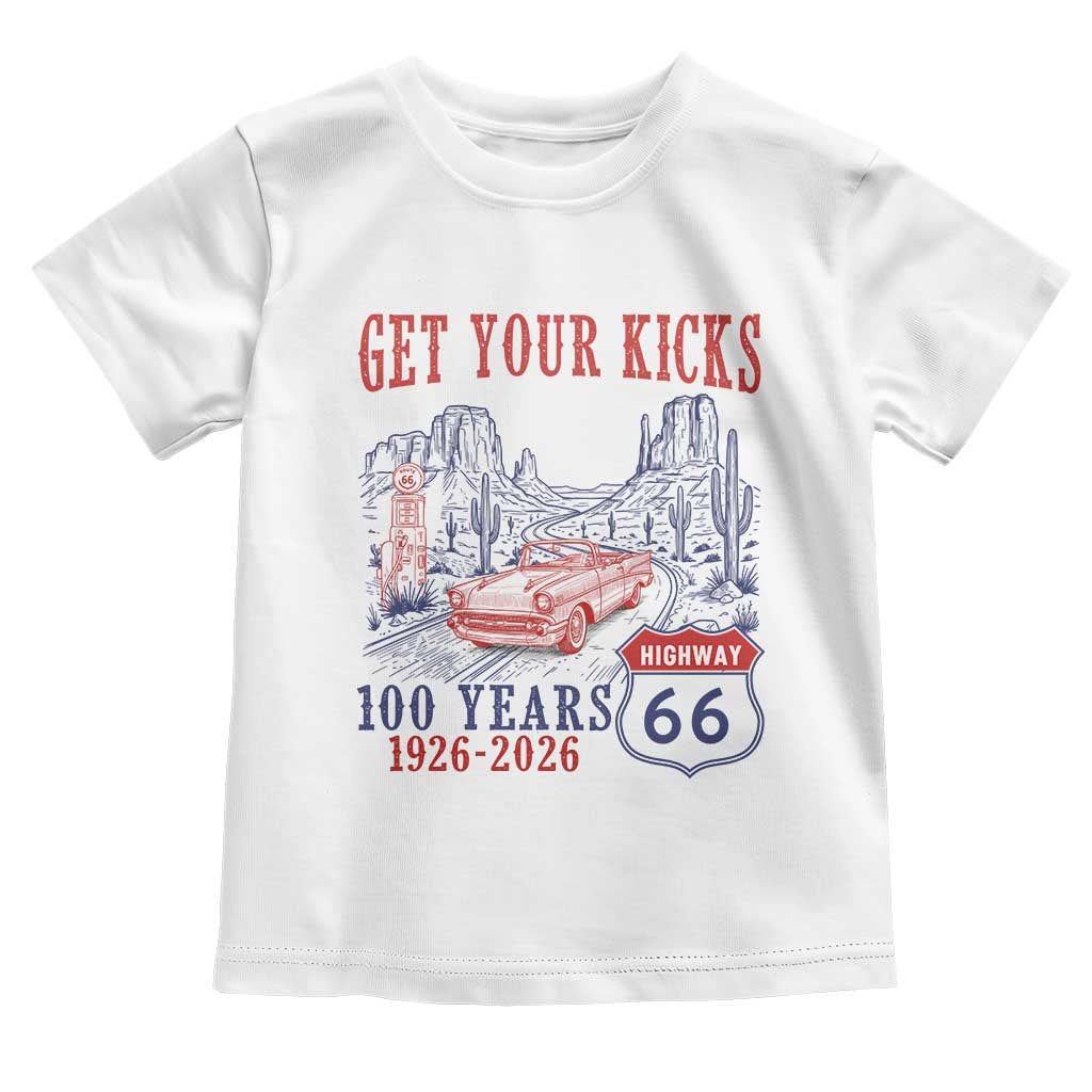 Highway 66 Get Your Kicks Centennial Road Trip 1926-2026 Toddler T Shirt TS14 White Print Your Wear