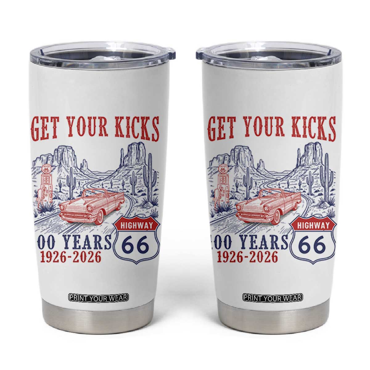 Highway 66 Get Your Kicks Centennial Road Trip 1926-2026 Tumbler Cup TS14 White Print Your Wear
