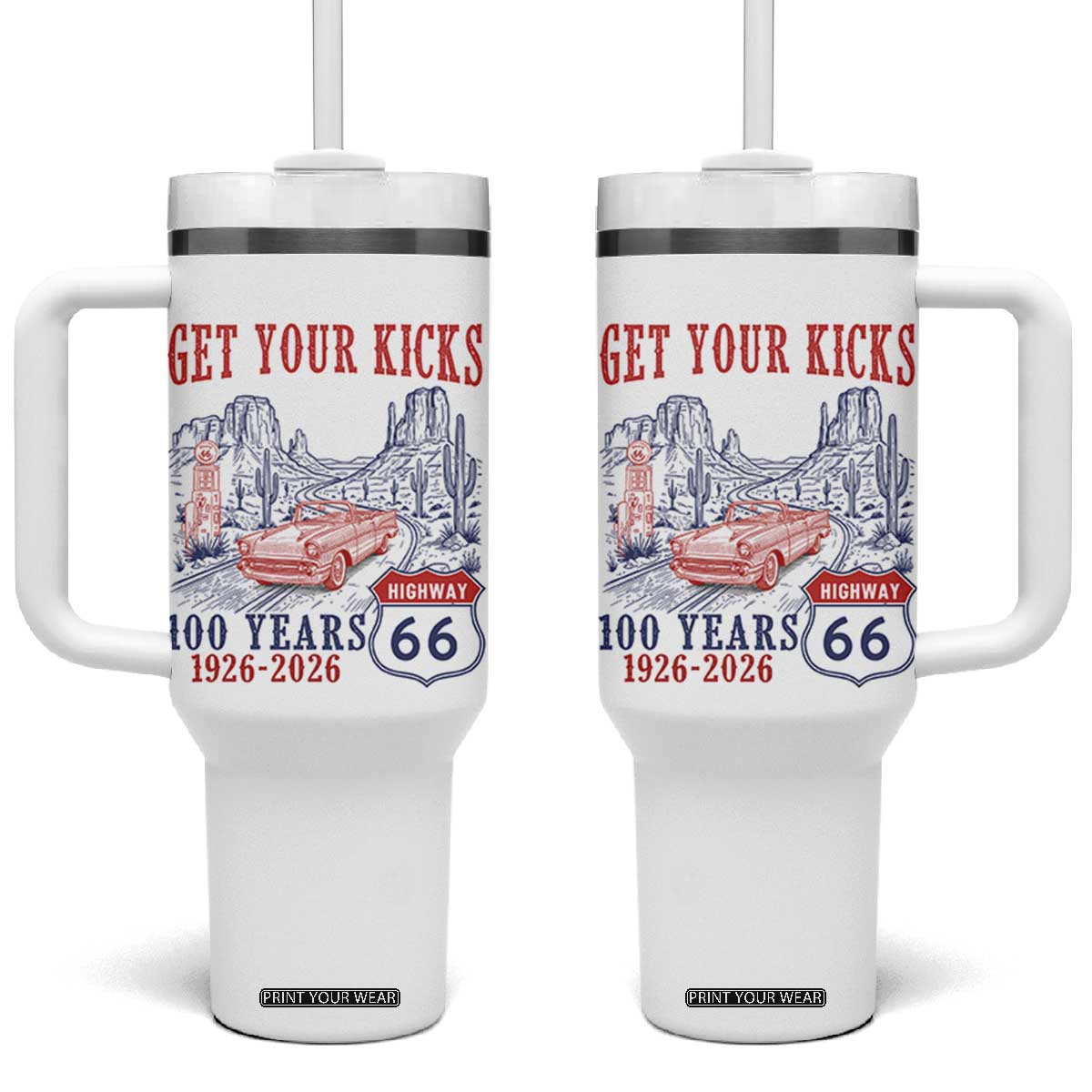 Highway 66 Get Your Kicks Centennial Road Trip 1926-2026 Tumbler With Handle TS14 One Size: 40 oz White Print Your Wear