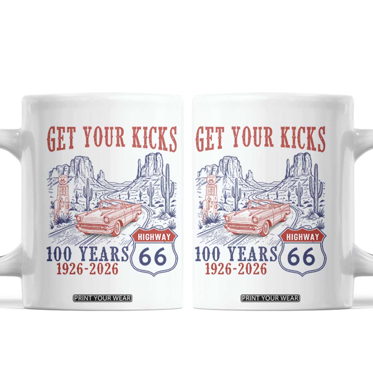 Highway 66 Get Your Kicks Centennial Road Trip 1926-2026 Coffee Mug TS14 White Print Your Wear