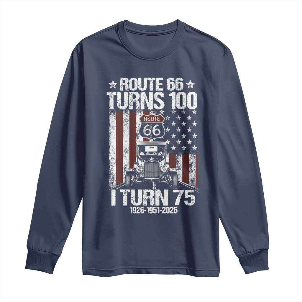 Route Highway 66 Turns 100 I Turn 75 Long Sleeve Shirt Vintage 1951 America Road Sign America Antique Car Lover 75th Birthday Gift