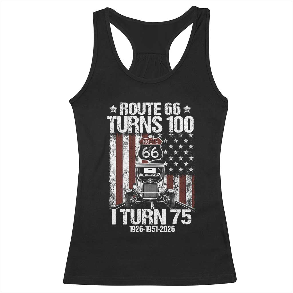 Route Highway 66 Turns 100 I Turn 75 Racerback Tank Top Vintage 1951 America Road Sign America Antique Car Lover 75th Birthday Gift TS14 Black Print Your Wear