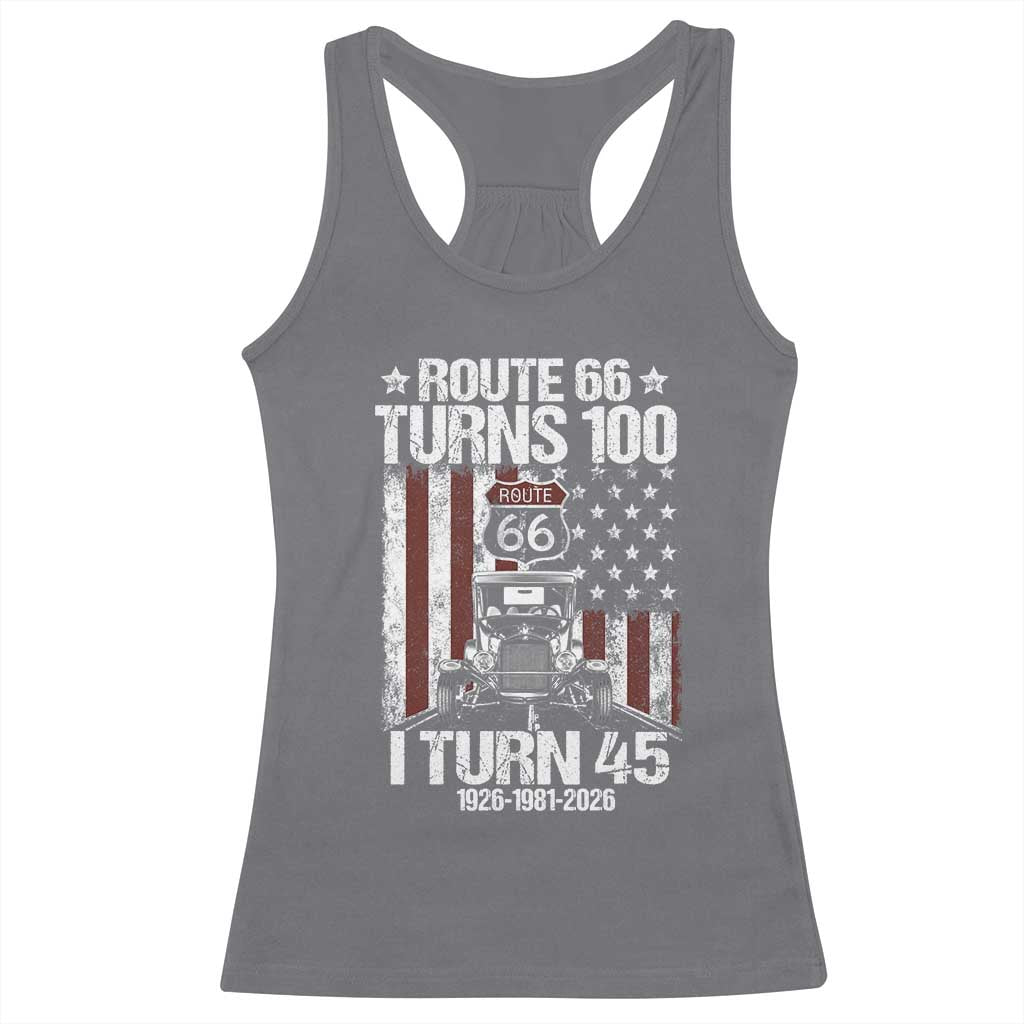 Route Highway 66 Turns 100 I Turn 45 Racerback Tank Top Vintage 1981 America Road Sign America Antique Car Lover 45th Birthday Gift