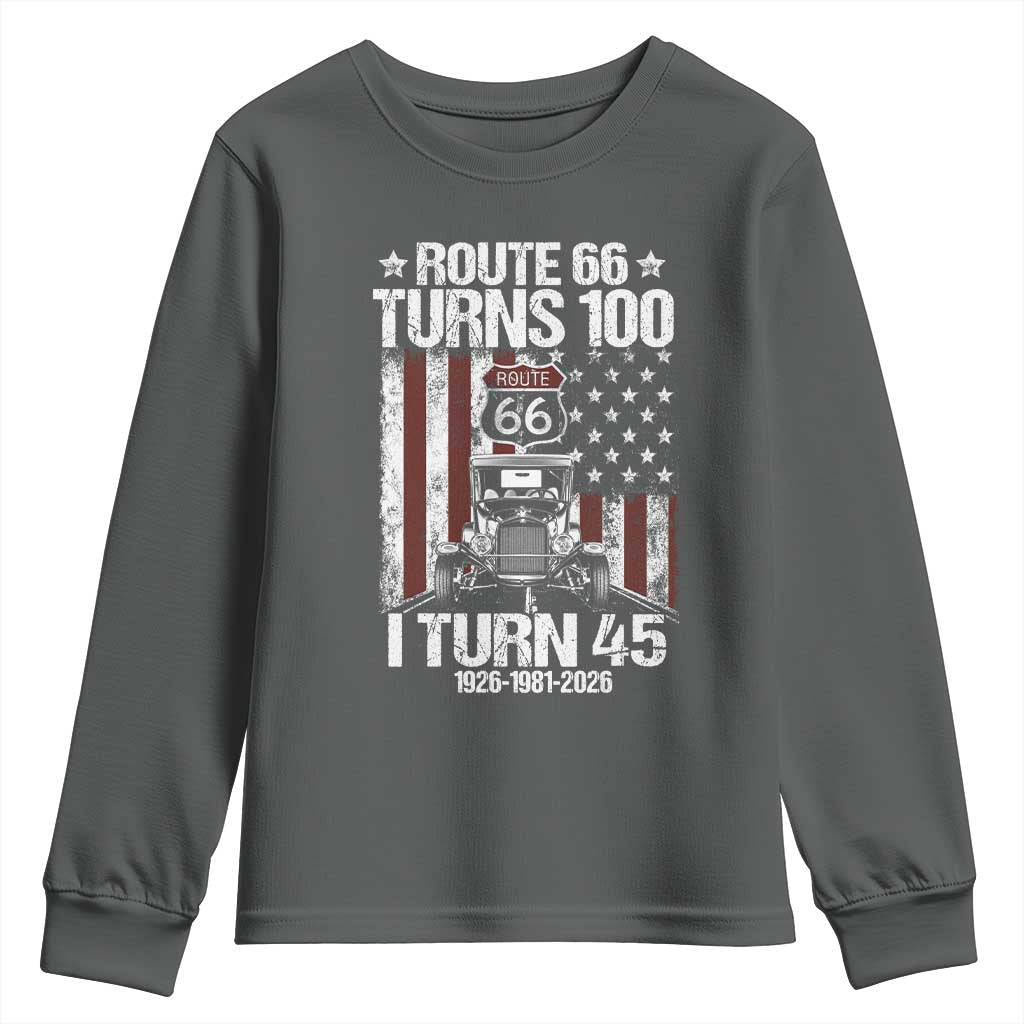 Route Highway 66 Turns 100 I Turn 45 Youth Sweatshirt Vintage 1981 America Road Sign America Antique Car Lover 45th Birthday Gift