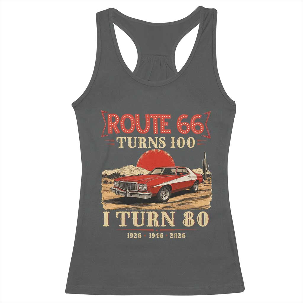 Route Highway 66 Turns 100 I Turn 80 Racerback Tank Top Vintage 1946 Road Sign 80th Birthday Muscle Car Lover Gift