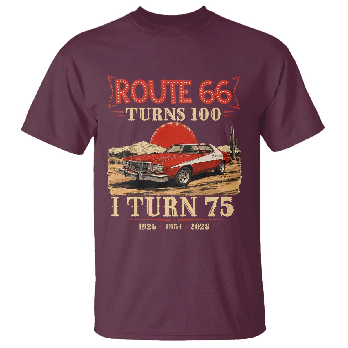Route Highway 66 Turns 100 I Turn 75 T Shirt Vintage 1951 Road Sign 75th Birthday Muscle Car Lover Gift