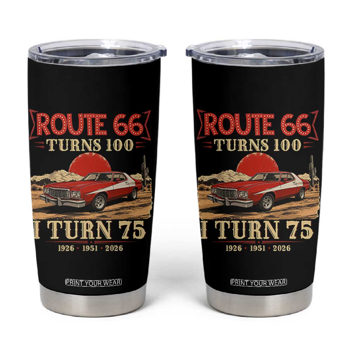 Route Highway 66 Turns 100 I Turn 75 Tumbler Cup Vintage 1951 Road Sign 75th Birthday Muscle Car Lover Gift