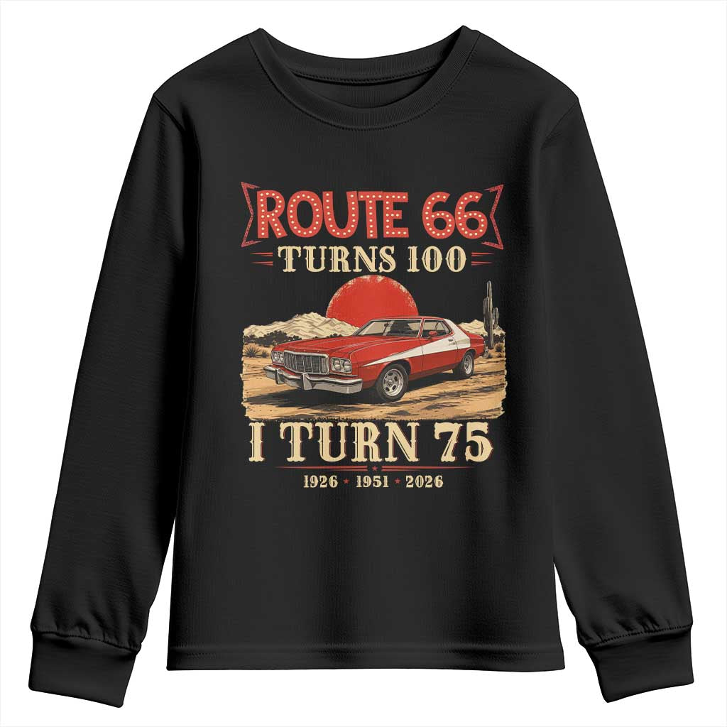 Route Highway 66 Turns 100 I Turn 75 Youth Sweatshirt Vintage 1951 Road Sign 75th Birthday Muscle Car Lover Gift