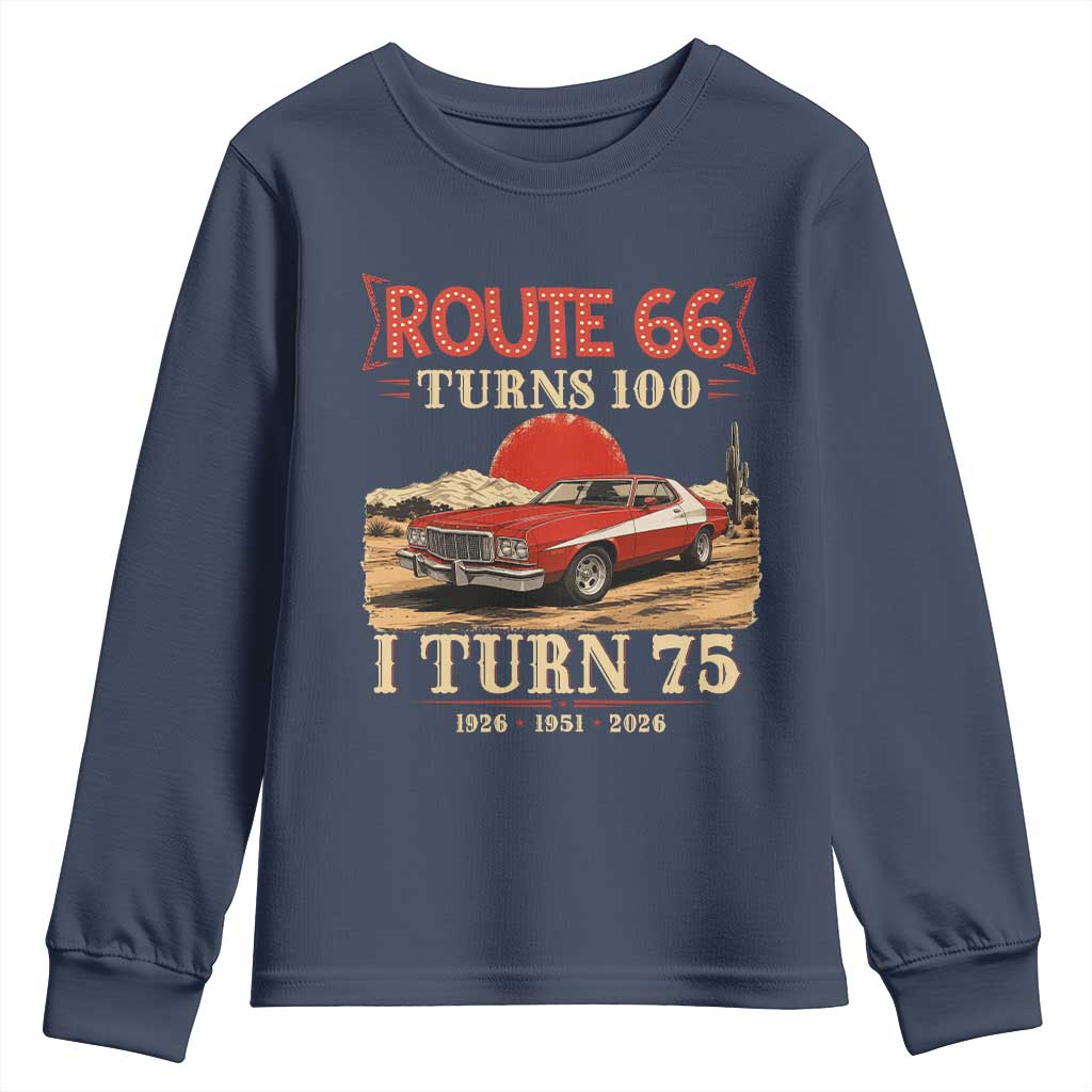 Route Highway 66 Turns 100 I Turn 75 Youth Sweatshirt Vintage 1951 Road Sign 75th Birthday Muscle Car Lover Gift
