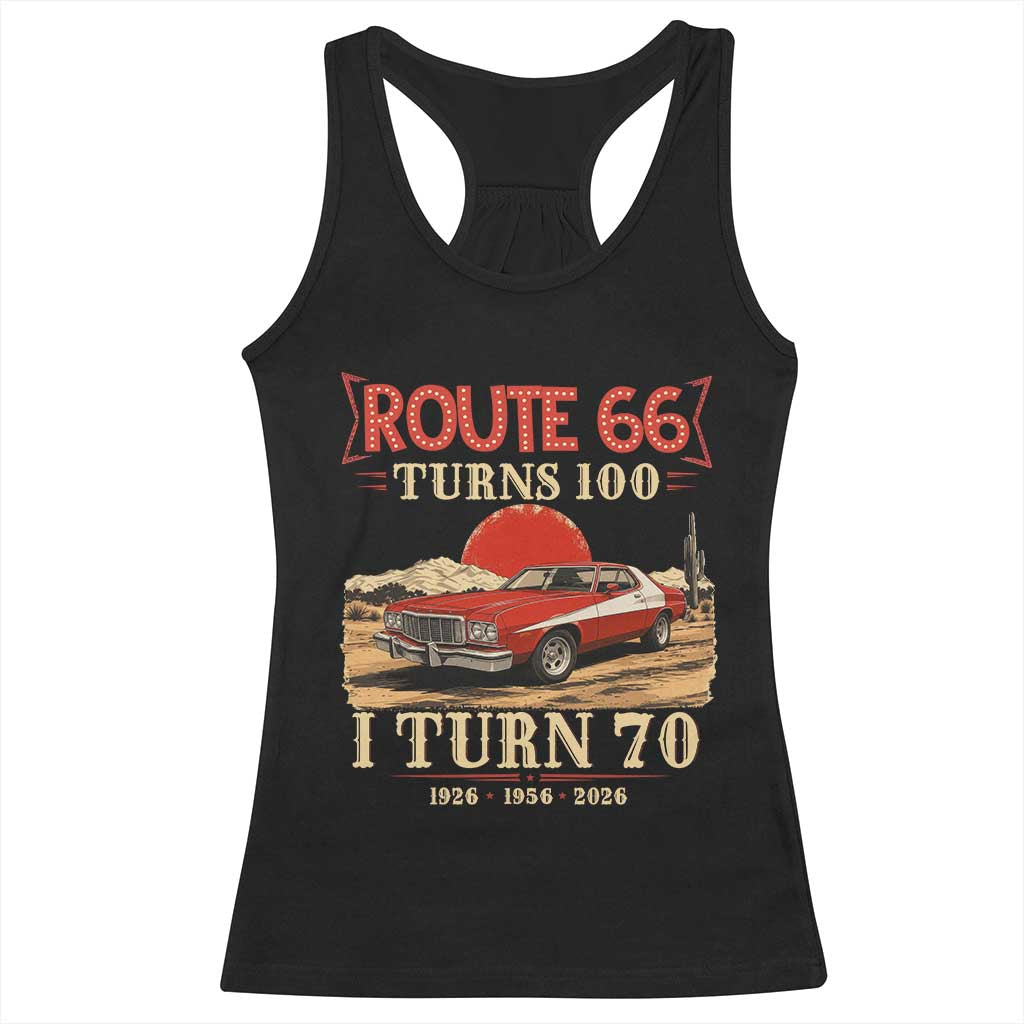 Route Highway 66 Turns 100 I Turn 70 Racerback Tank Top Vintage 1956 Road Sign 70th Birthday Muscle Car Lover Gift
