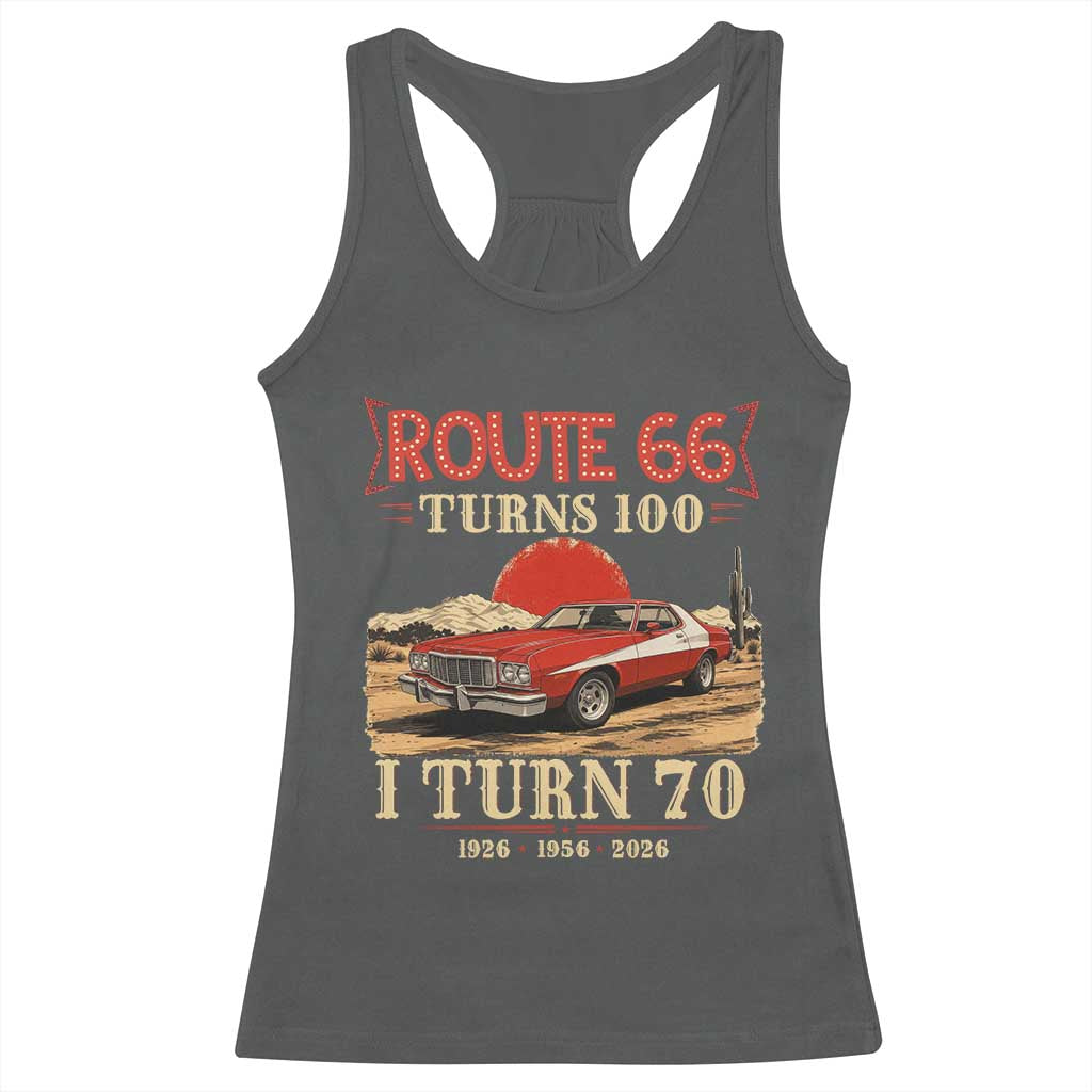 Route Highway 66 Turns 100 I Turn 70 Racerback Tank Top Vintage 1956 Road Sign 70th Birthday Muscle Car Lover Gift