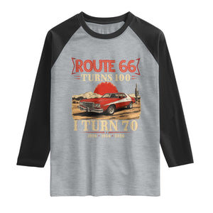 Route Highway 66 Turns 100 I Turn 70 Raglan Shirt Vintage 1956 Road Sign 70th Birthday Muscle Car Lover Gift