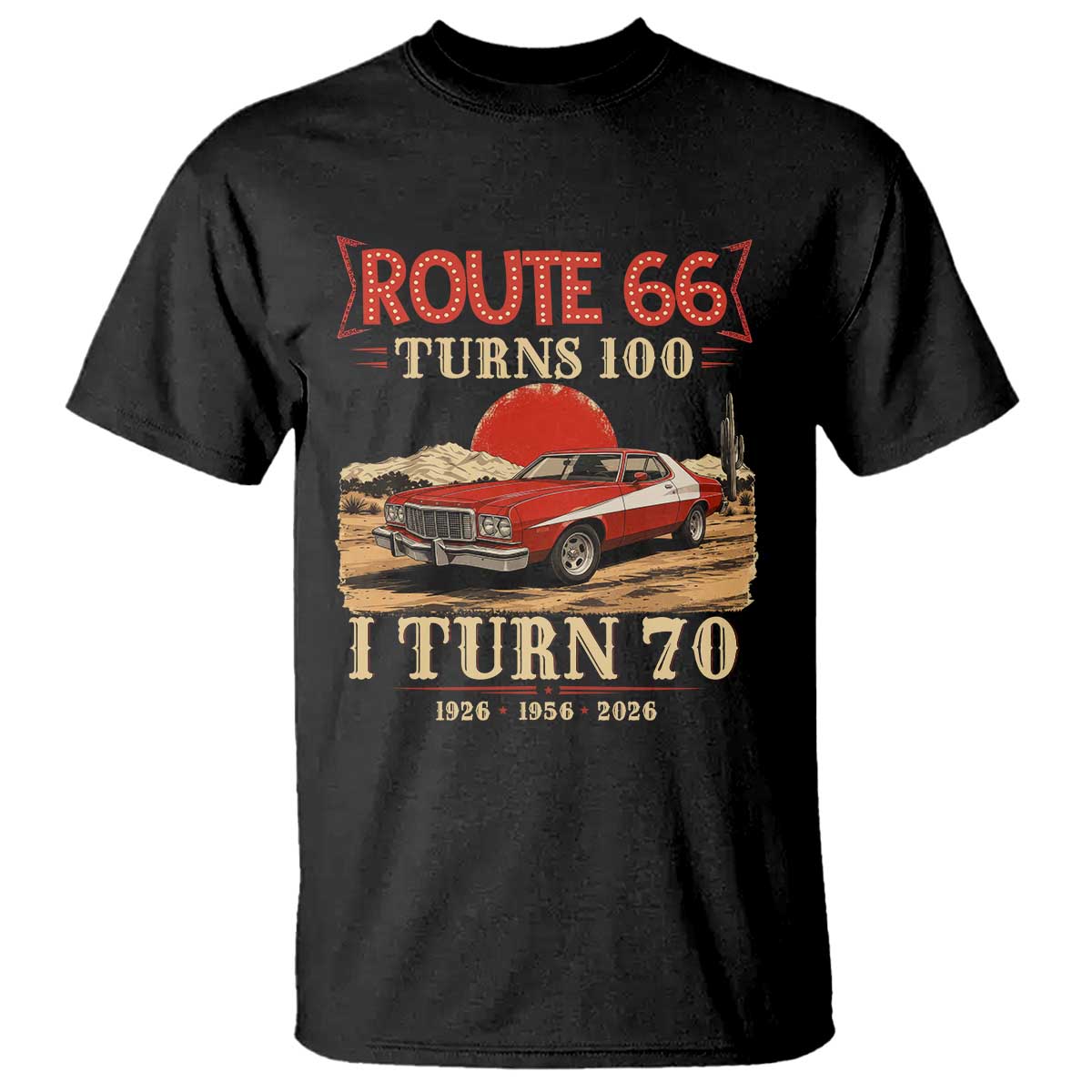 Route Highway 66 Turns 100 I Turn 70 T Shirt Vintage 1956 Road Sign 70th Birthday Muscle Car Lover Gift