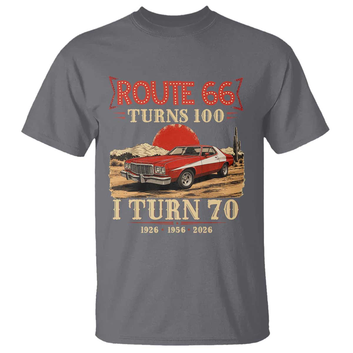 Route Highway 66 Turns 100 I Turn 70 T Shirt Vintage 1956 Road Sign 70th Birthday Muscle Car Lover Gift