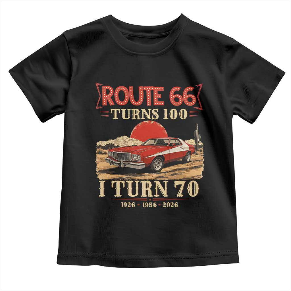 Route Highway 66 Turns 100 I Turn 70 Toddler T Shirt Vintage 1956 Road Sign 70th Birthday Muscle Car Lover Gift TS14 Black Print Your Wear
