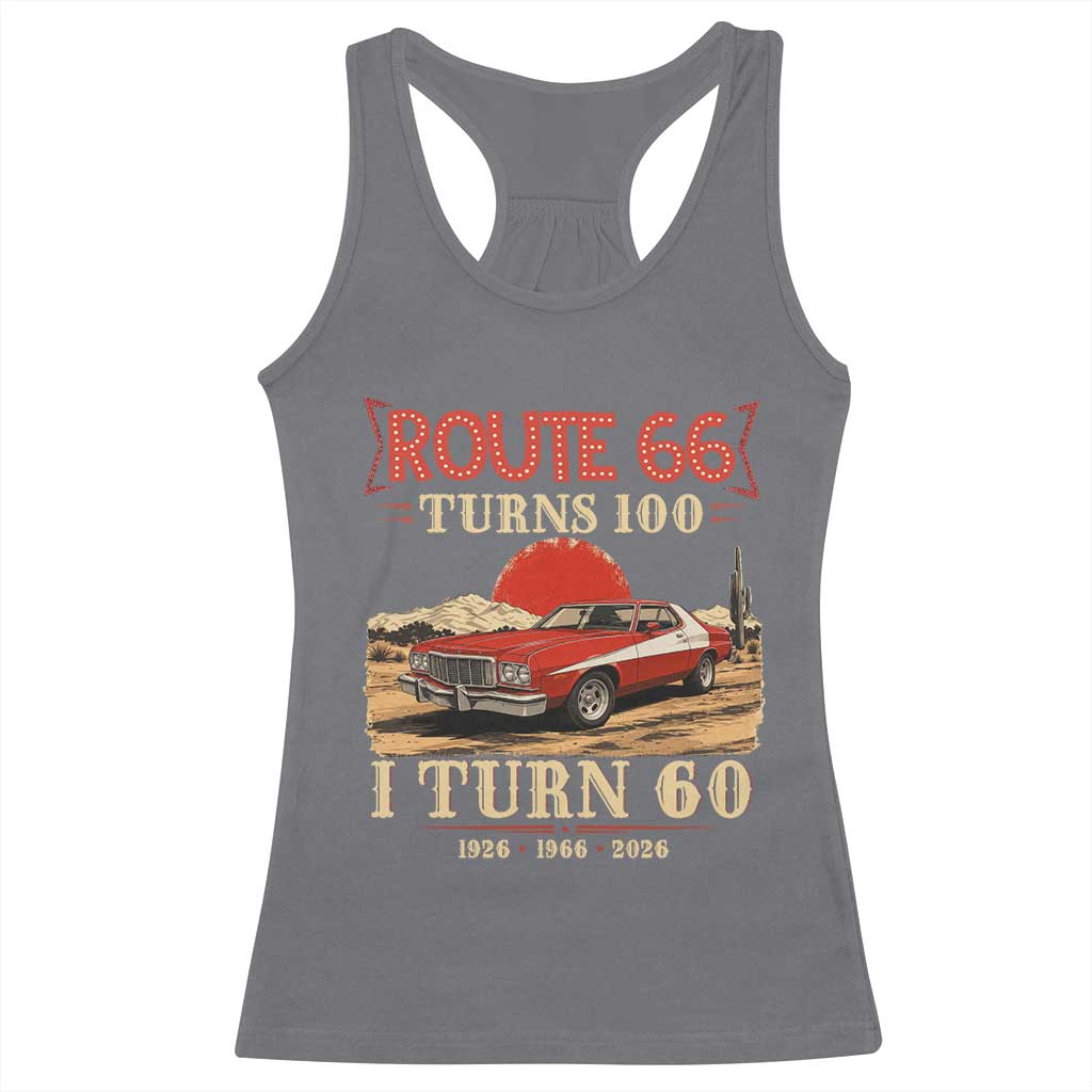 Route Highway 66 Turns 100 I Turn 60 Racerback Tank Top Vintage 1966 Road Sign 60th Birthday Muscle Car Lover Gift