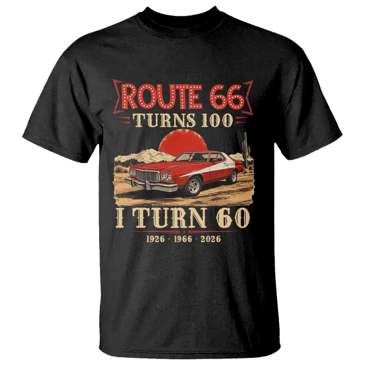 Route Highway 66 Turns 100 I Turn 60 T Shirt Vintage 1966 Road Sign 60th Birthday Muscle Car Lover Gift TS14 Black Print Your Wear