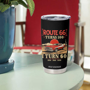 Route Highway 66 Turns 100 I Turn 60 Tumbler Cup Vintage 1966 Road Sign 60th Birthday Muscle Car Lover Gift
